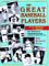 The Great Baseball Players from McGraw to Mantle: With 248 Historic Photographs from the Archives of Photo File, Inc.