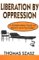 Liberation by Oppression : A Comparative Study of Slavery and Psychiatry cover