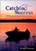 Catching Success : Fishing, Leadership, and Relationships cover