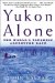Yukon Alone : The World's Toughest Adventure Race cover