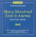 Dr. Susan Lark's Heavy Menstrual Flow & Anemia Self Help Book : Effective Solutions for Premenopause, Bleeding Due to Fibroid Tumors, Hormonal Imbalance, Endometriosis, Endometrial Cancer, and Low Blood Count cover