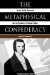 The Metaphysical Confederacy : James Henley Thornwell and the Synthesis of Southern Values cover