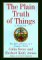 The Plain Truth of Things : A Treasury  The Role of Values in a Complex World cover