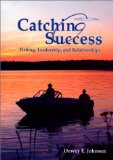 Catching Success : Fishing, Leadership, and Relationships [Click for larger image]