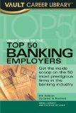 Vault Guide to the Top 50 Banking Employers [Click for larger image]