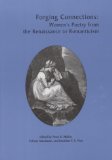 Forging Connections : Women's Poetry from the Renaissance to Romanticism [Click for larger image]