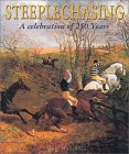 Steeplechasing : A Celebration of 250 Years 1752-2002 [Click for larger image]