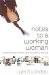 Notes To A Working Woman : Finding Balance, Passion, And Fullfillment In Your Life cover