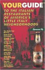 Yourguide To The Italian Restaurants Of America's Little Italy Neighborhoods [Click for larger image]
