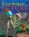 The Wild World of the Future cover
