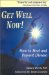 Get Well Now! : How to Heal and Prevent Disease cover