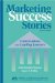 Marketing Success Stories : Conversations With Leading Lawyers cover