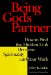 Being God's Partner : How to Find the Hidden Link Between Spirituality and Your Work cover