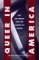 Queer in America : Sex, the Media, and the Closets of Power cover