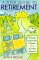 A Field Guide to Retirement: 14 Lifestyle Opportunities and Options for a Successful Retirement