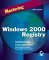 Windows 2000 Registry : Covers Features New to Windows 2000 cover