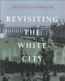 Revisiting the White City : American Art at the 1893 World's Fair [Click for larger image]