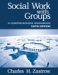Social Work With Groups : A Comprehensive Workbook cover