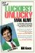 The Luckiest Unlucky Man Alive : A Wild Ride Overcoming Life's Greatest Challenges - And How You Can Too! cover