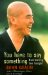 You Have to Say Something : Manifesting Zen Insight cover