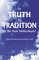 Truth or Tradition in the New Millennium : What the Real Jesus Really Said cover