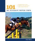 101 Hunter/jumper Tips : Essentials For Riding On The Flat And Over Fences [Click for larger image]