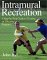 Intramural Recreation : A Step-By-Step Guide to Creating an Effective Program cover