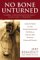 NO BONE UNTURNED : Inside the World of a Top Forensic Scientist and His Work on America's Most Notorious Crimes and Disasters cover