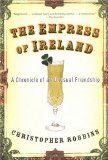The Empress Of Ireland : The Chronicle Of An Unusual Friendship [Click for larger image]