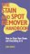 The Stain and Spot Remover Handbook : How to Clean Your Home and Everything in It cover