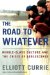 The Road to Whatever : Middle-Class Culture and the Crisis of Adolescence cover