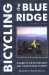 Bicycling the Blue Ridge : A Guide to the Skyline Drive and the Blue Ridge Parkway cover