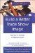 Build a Better Trade Show Image : Establishing Brand by Designing a Dynamic Exhibit Experience cover