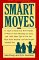 Smart Moves : 14 Steps to Keep Any Boss Happy, 8 Ways to Start Meetings on Time, and 1,600 More Tips to Get the Best from Yourself and the People Aro cover