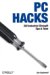  PC Hacks: 100 Industrial-Strength Tips & Tools