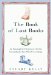 The Book of Lost Books : An Incomplete History of All the Great Books You Will Never Read cover