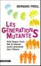 Les Generations Mutantes : Belle epoque, Krach, Mai 68, Internet, Quatre Generations Dans L'histoire cover