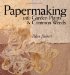 Papermaking With Garden Plants & Common Weeds cover