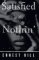 Satisfied With Nothin' : A Novel cover