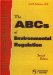 The ABCs of Environmental Regulation cover