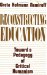 Reconstructing Education : Toward a Pedagogy of Critical Humanism cover