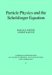 Particle Physics And the Schrdinger Equation cover