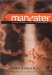Maneater : And Other True Stories of a Life in Infectious Diseases cover