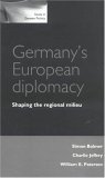 Germany's European Diplomacy : Shaping the Regional Milieu [Click for larger image]