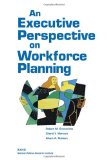 An Executive Perspective on Workforce Planning [Click for larger image]