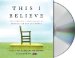 This I Believe : The Personal Philosophies of Remarkable Men and Women cover