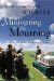 Ministering to the Mourning : A Practical Guide for Pastors, Church Leaders, and Other Caregivers cover
