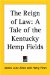 The Reign of Law : A Tale of the Kentucky Hemp Fields cover