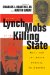 From Lynch Mobs to the Killing State : Race And the Death Penalty in America cover