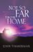  Not So Far from Home: Returning to the Heart of God
